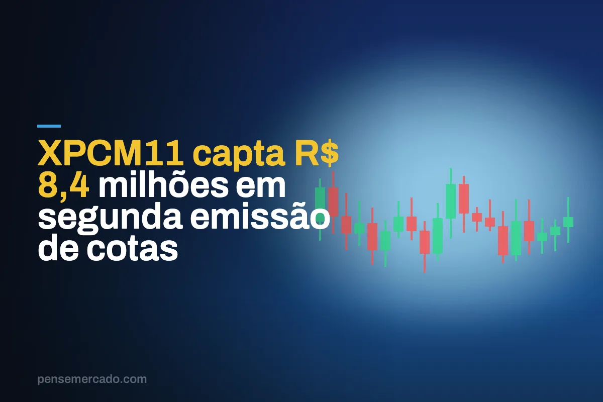 XPCM11 capta R$ 8,4 milhões em segunda emissão de cotas