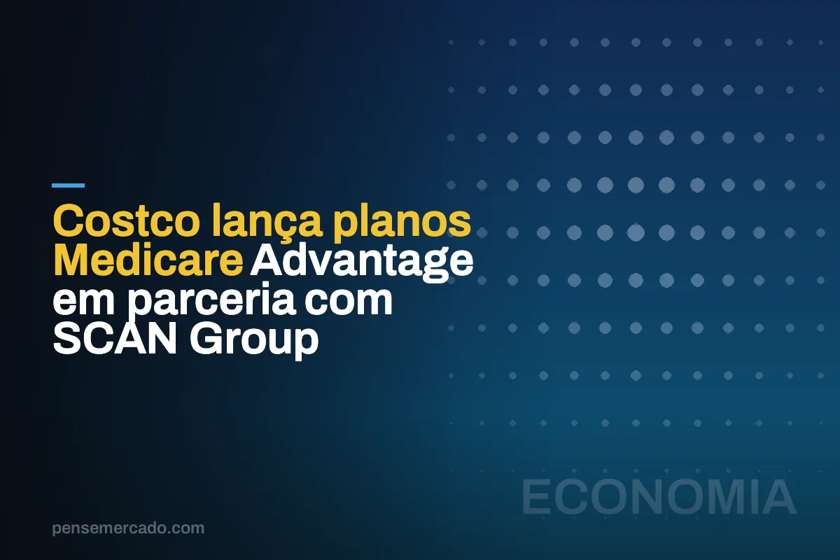 Costco lança planos Medicare Advantage em parceria com SCAN Group