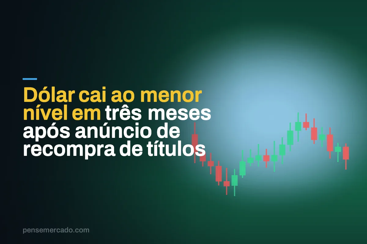 Dólar cai ao menor nível em três meses após anúncio de recompra de títulos