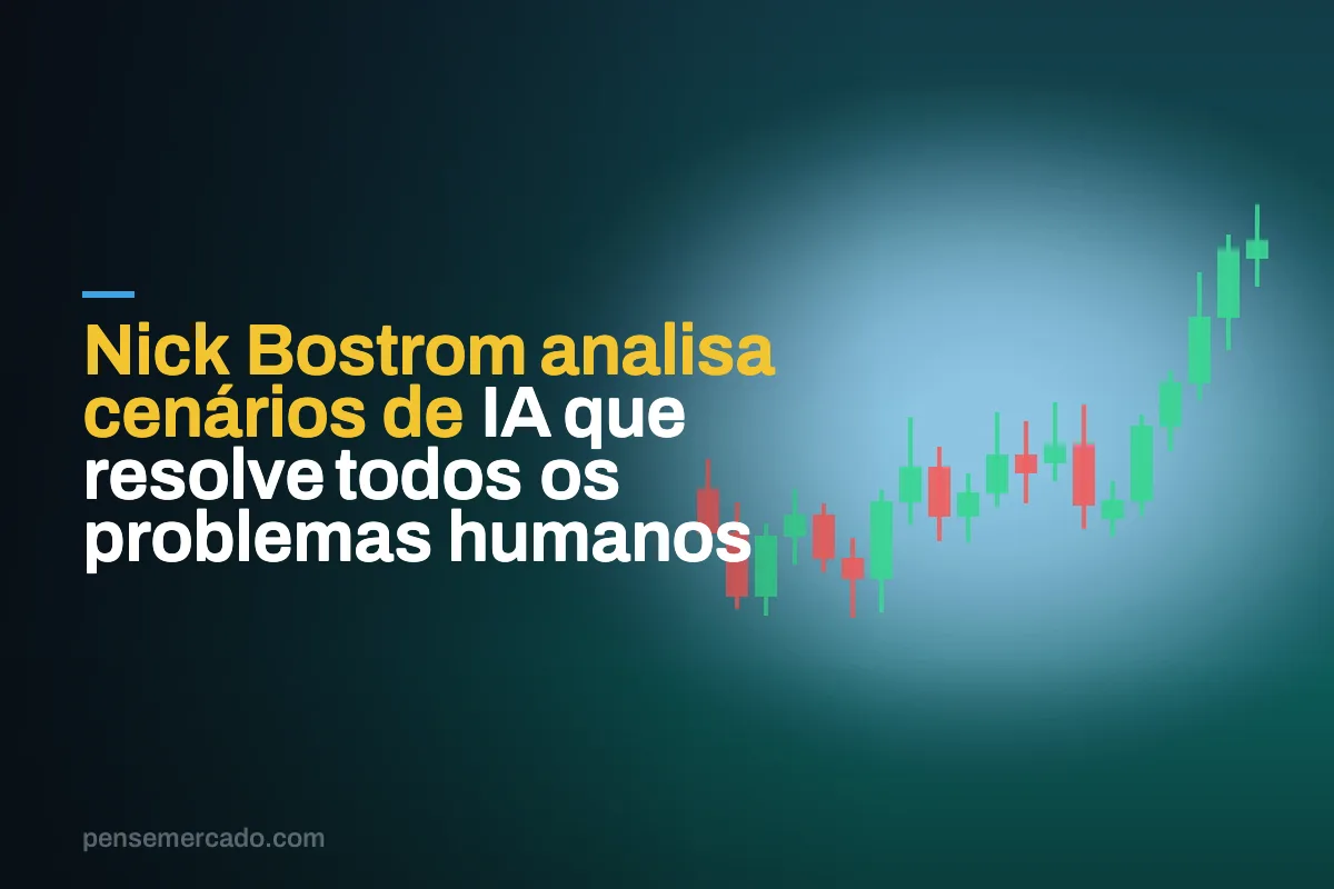 Nick Bostrom analisa cenários de IA que resolve todos os problemas humanos