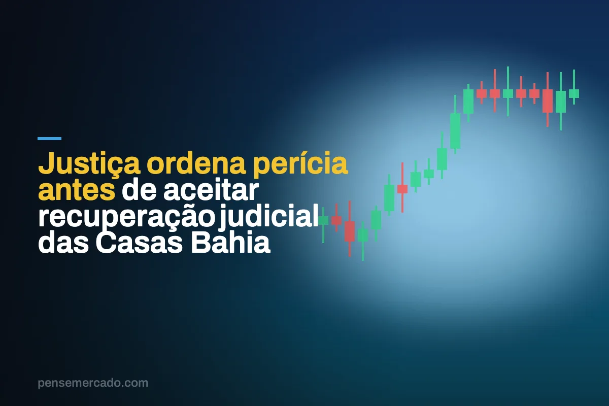 Justiça ordena perícia antes de aceitar recuperação judicial das Casas Bahia