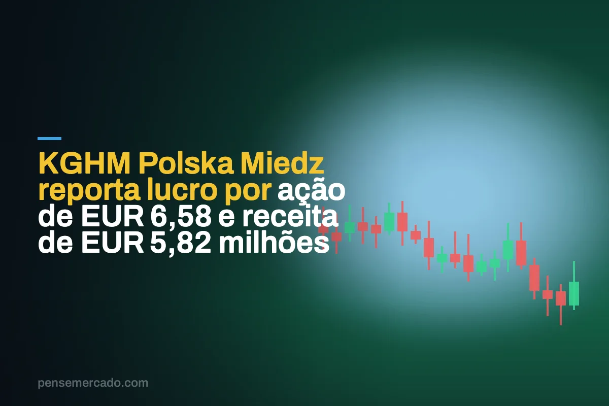KGHM Polska Miedz reporta lucro por ação de EUR 6,58 e receita de EUR 5,82 milhões