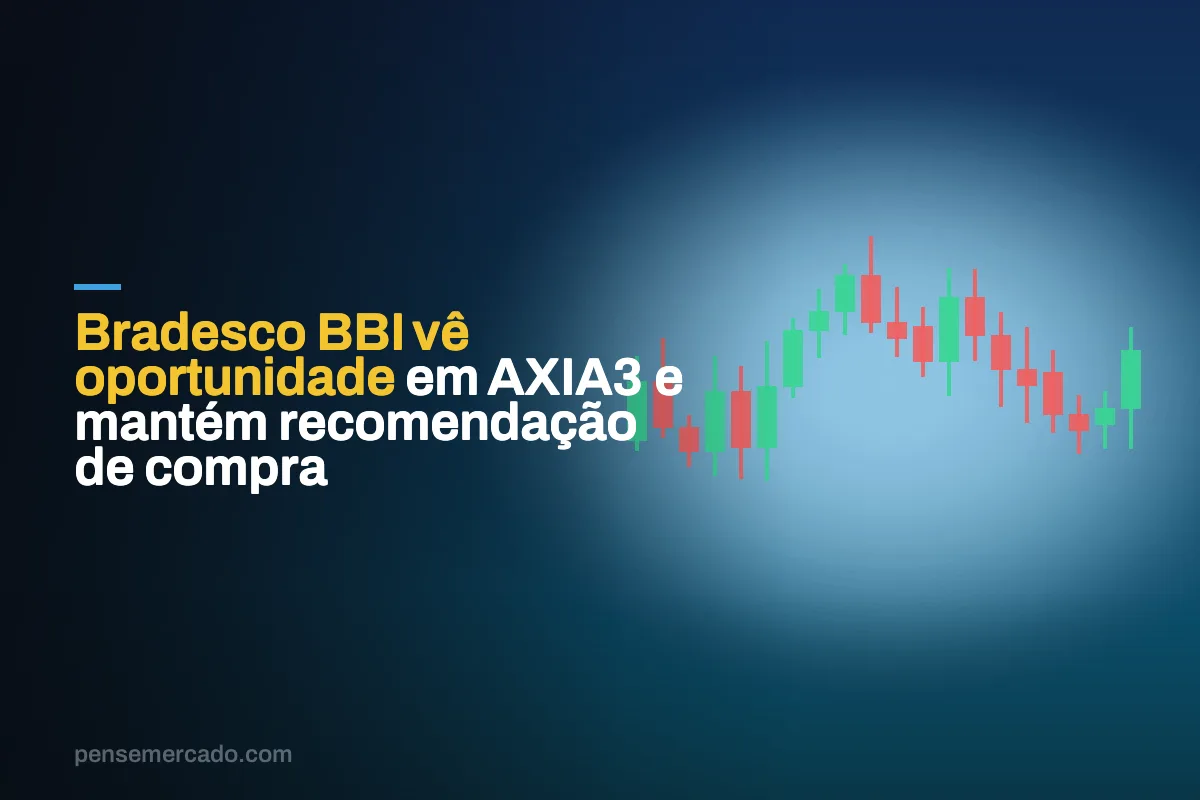 Bradesco BBI vê oportunidade em AXIA3 e mantém recomendação de compra