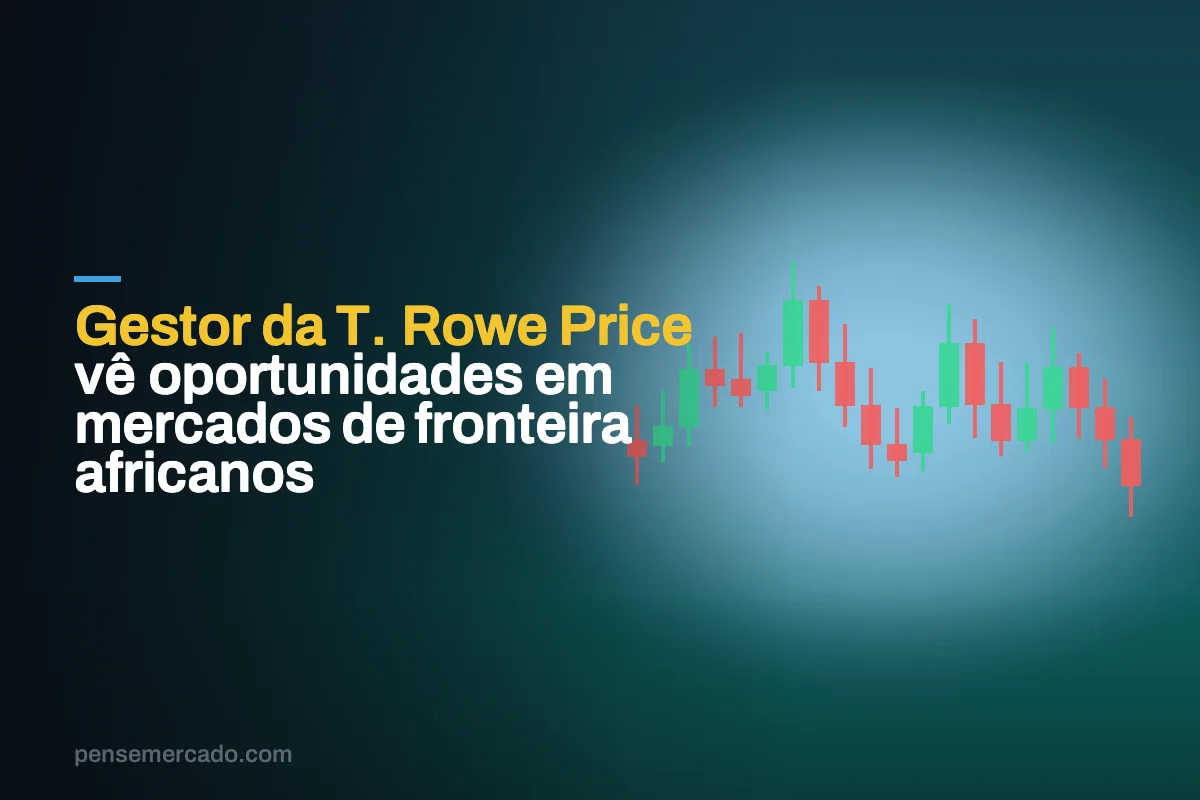 Gestor da T. Rowe Price vê oportunidades em mercados de fronteira africanos