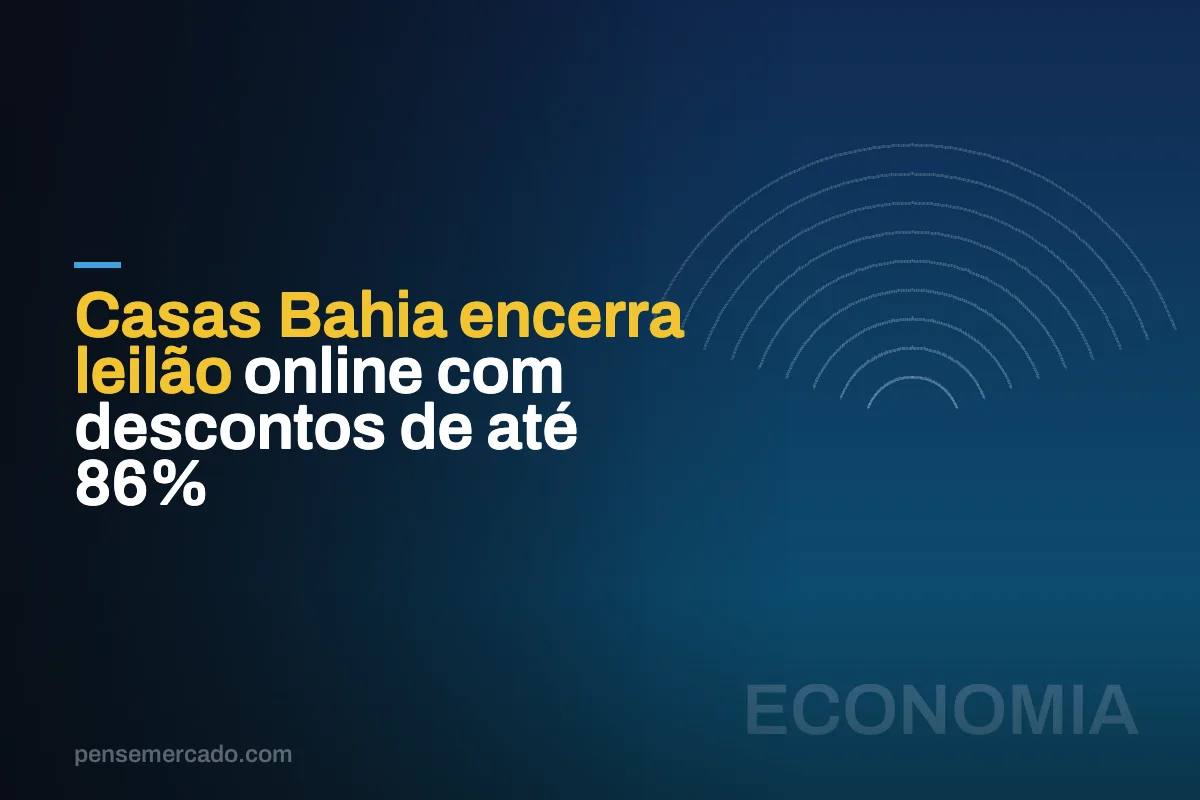 Casas Bahia encerra leilão online com descontos de até 86%