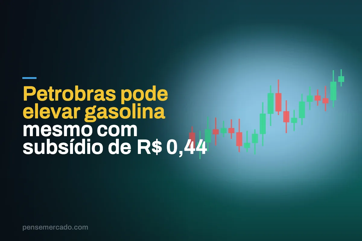 Petrobras pode elevar gasolina mesmo com subsídio de R$ 0,44