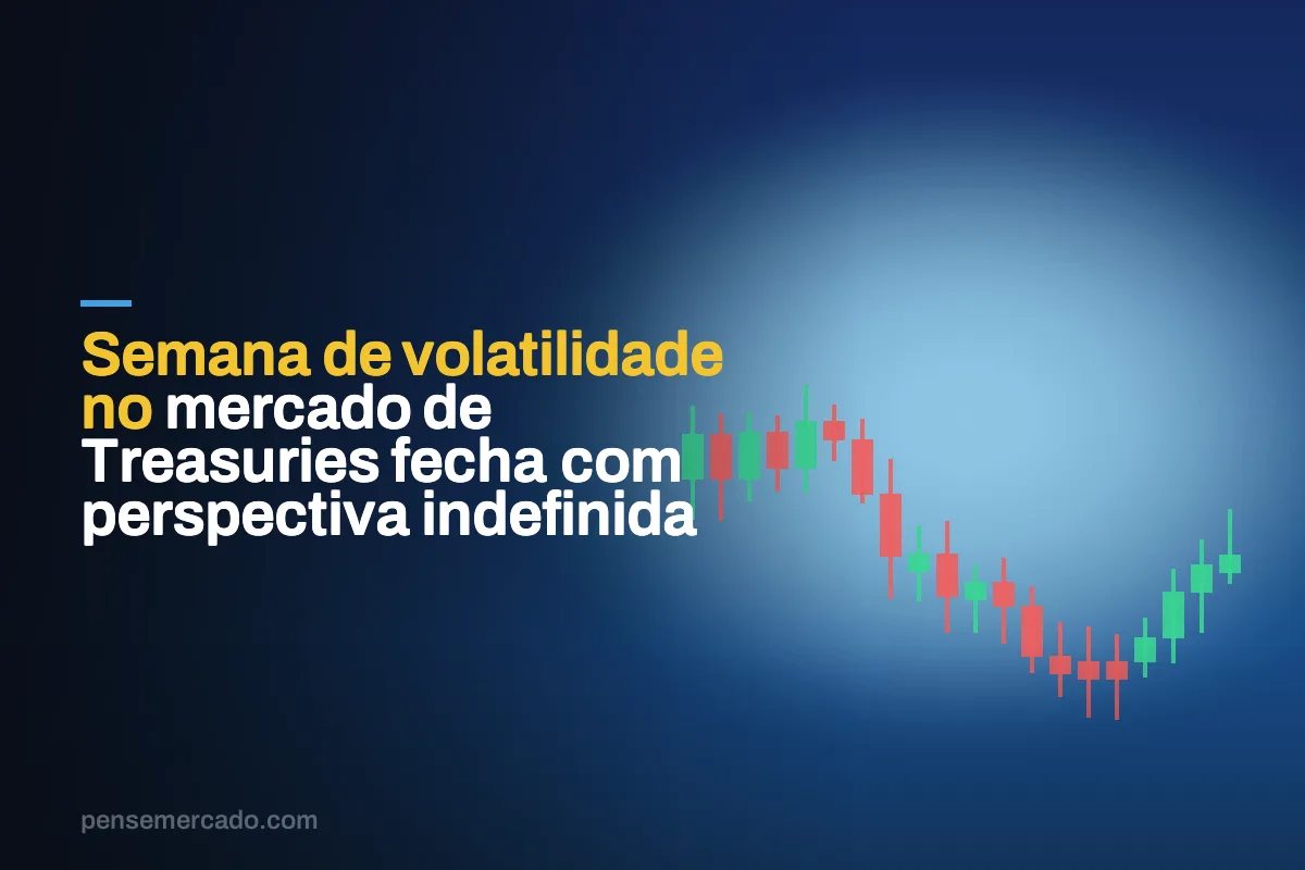 Semana de volatilidade no mercado de Treasuries fecha com perspectiva indefinida