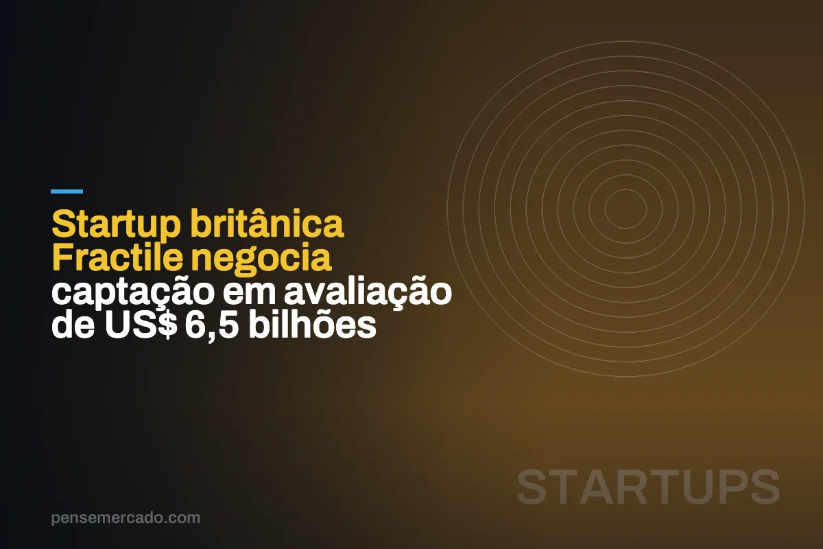 Startup britânica Fractile negocia captação em avaliação de US$ 6,5 bilhões