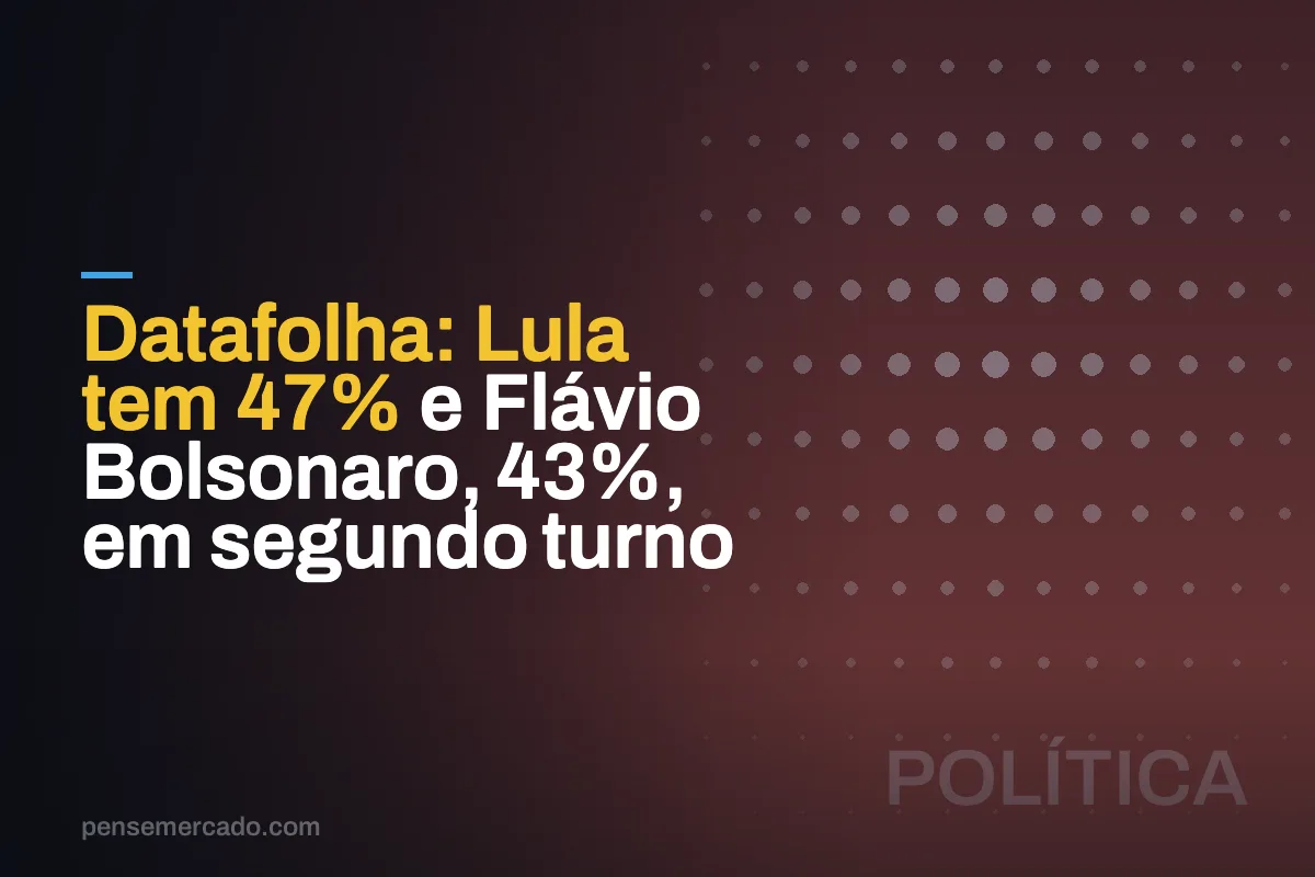 Datafolha: Lula tem 47% e Flávio Bolsonaro, 43%, em segundo turno