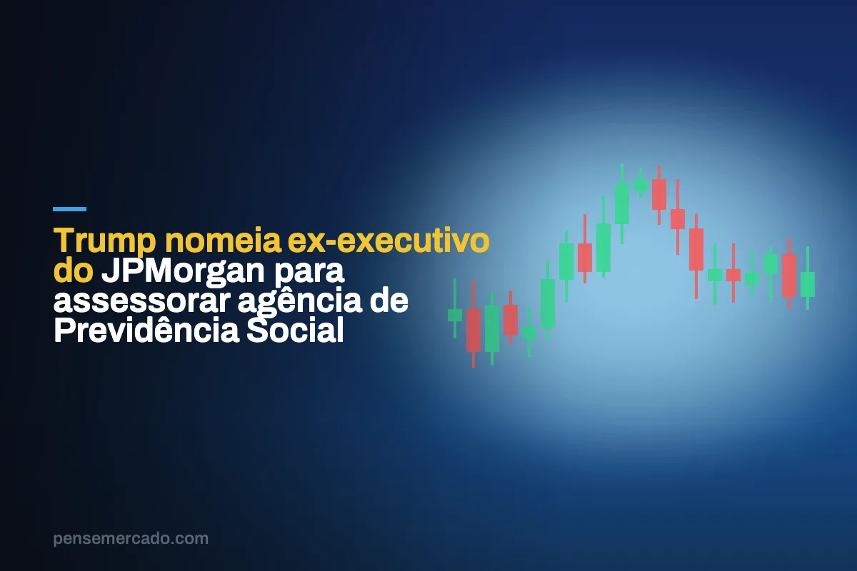 Trump nomeia ex-executivo do JPMorgan para assessorar agência de Previdência Social