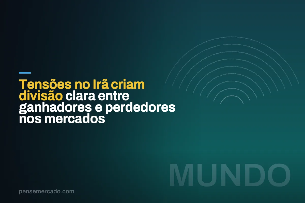 Tensões no Irã criam divisão clara entre ganhadores e perdedores nos mercados