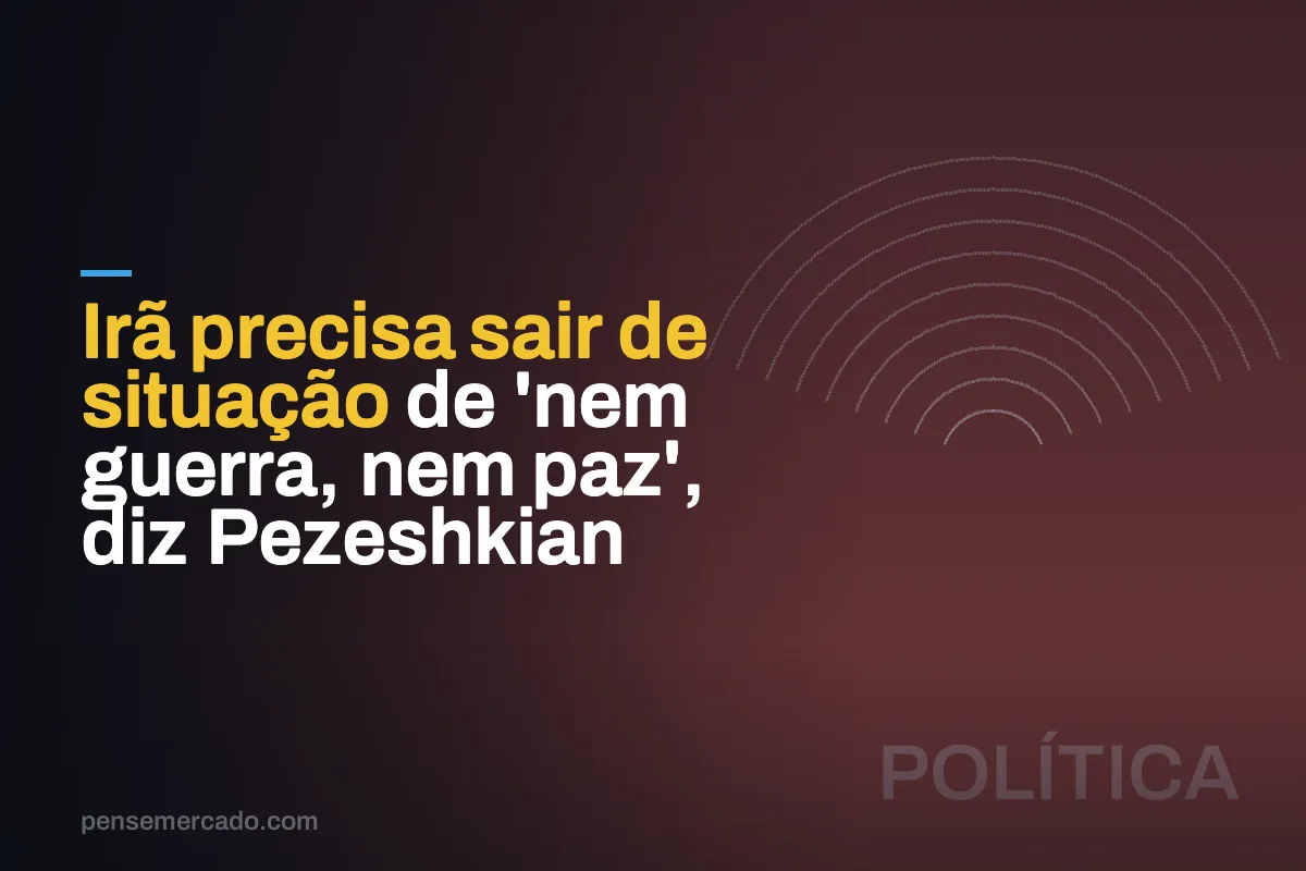 Irã precisa sair de situação de 'nem guerra, nem paz', diz Pezeshkian
