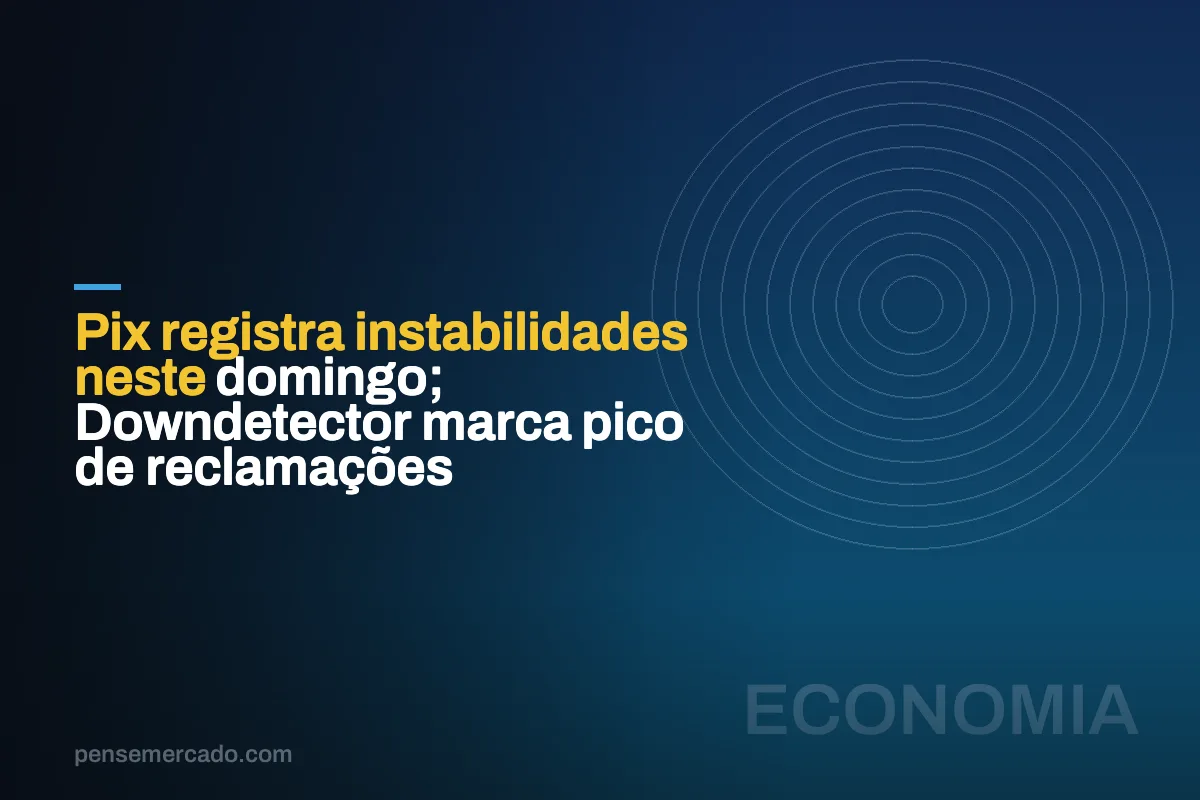 Pix registra instabilidades neste domingo; Downdetector marca pico de reclamações