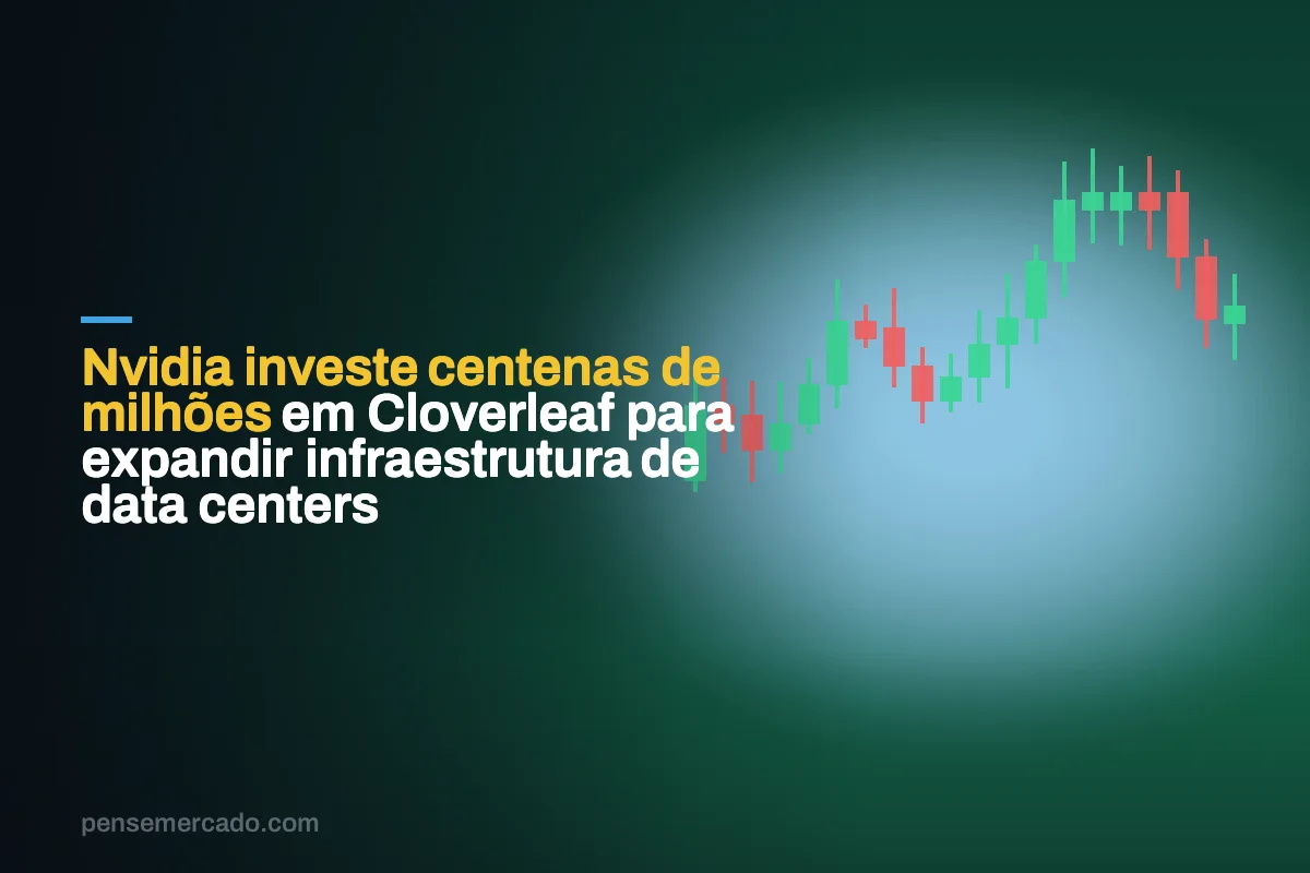 Nvidia investe centenas de milhões em Cloverleaf para expandir infraestrutura de data centers