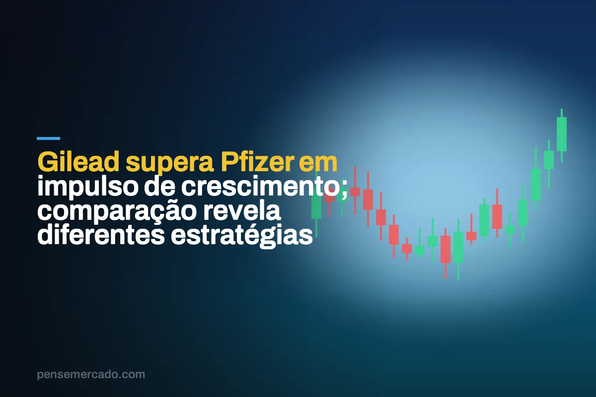 Gilead supera Pfizer em impulso de crescimento; comparação revela diferentes estratégias