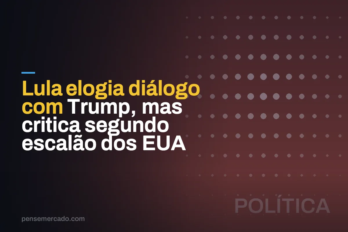 Lula elogia diálogo com Trump, mas critica segundo escalão dos EUA