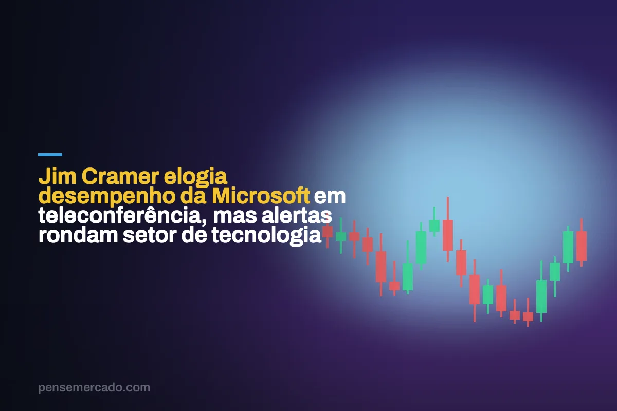 Jim Cramer elogia desempenho da Microsoft em teleconferência, mas alertas rondam setor de tecnologia
