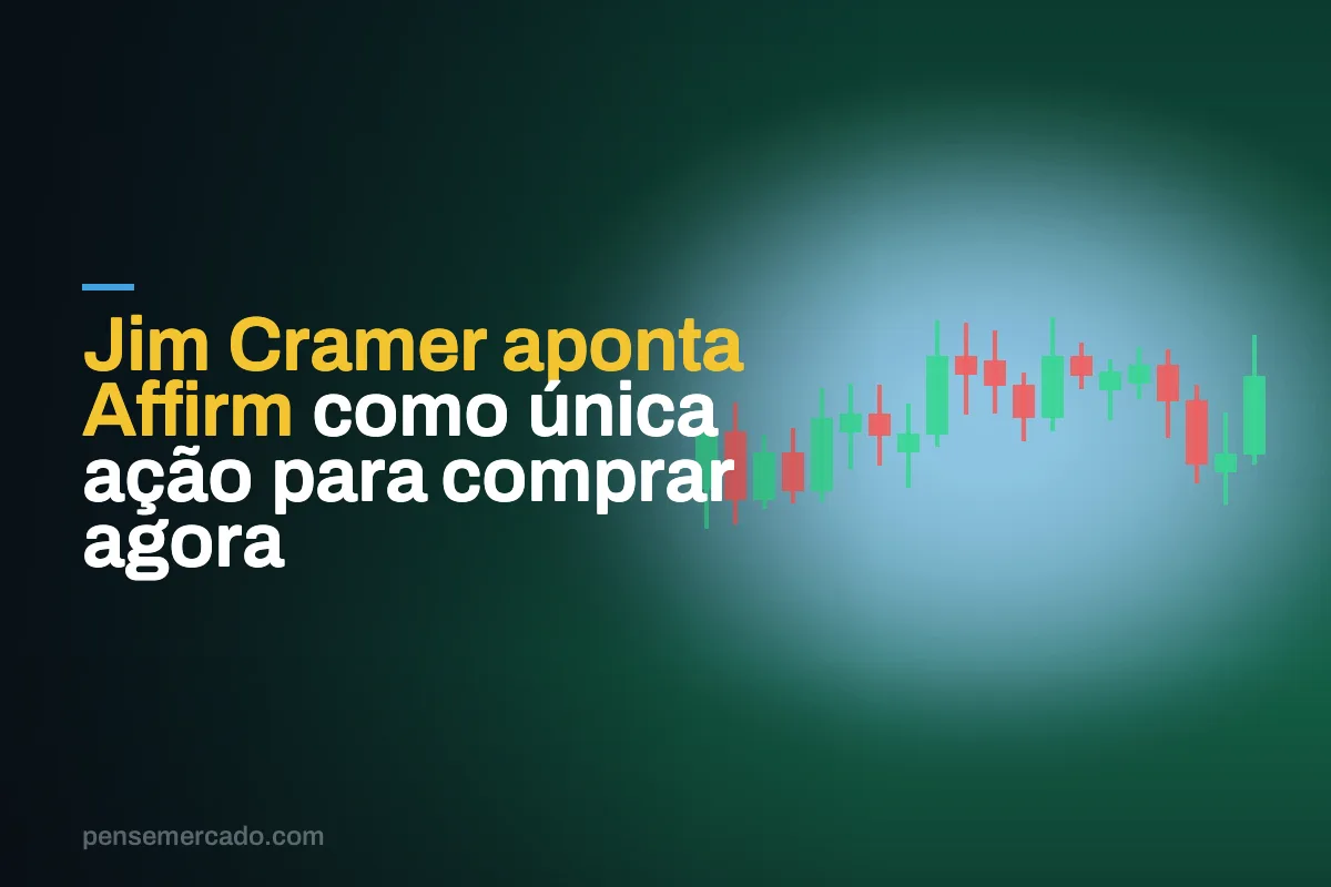 Jim Cramer aponta Affirm como única ação para comprar agora