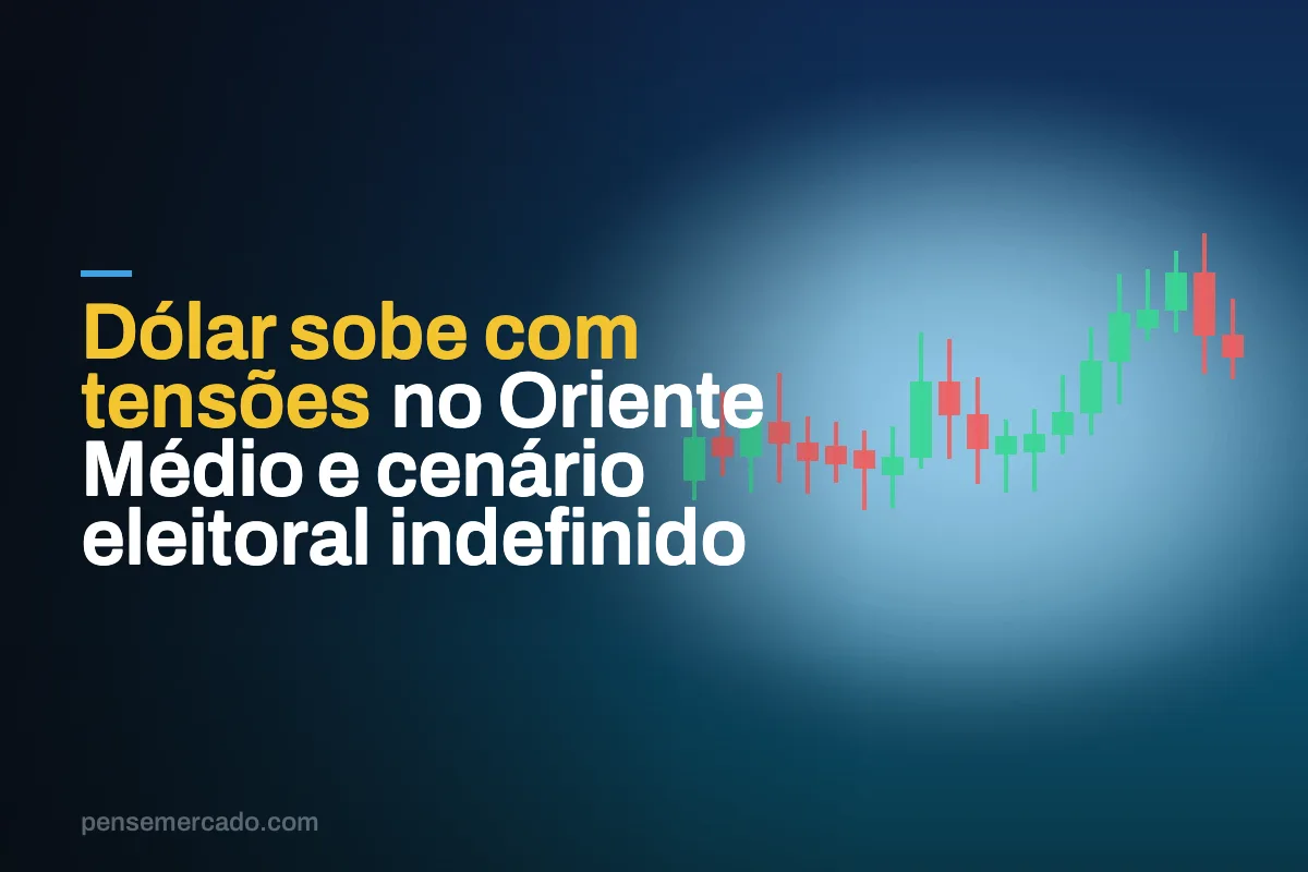 Dólar sobe com tensões no Oriente Médio e cenário eleitoral indefinido
