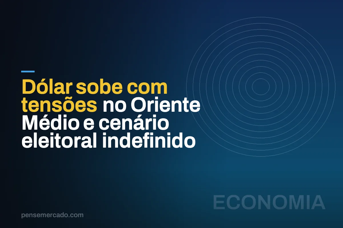 Dólar sobe com tensões no Oriente Médio e cenário eleitoral indefinido
