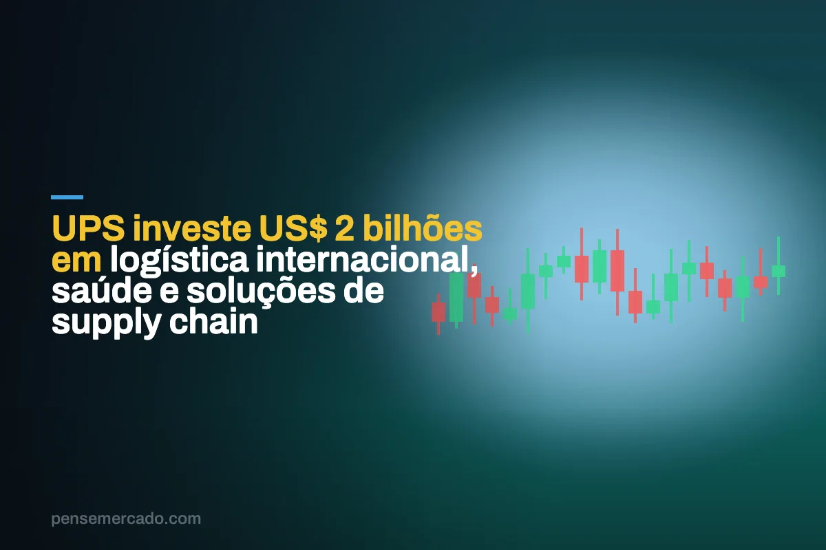 UPS investe US$ 2 bilhões em logística internacional, saúde e soluções de supply chain