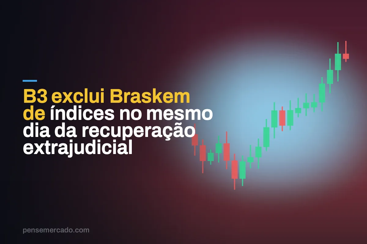 B3 exclui Braskem de índices no mesmo dia da recuperação extrajudicial