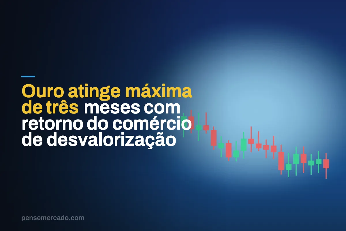 Ouro atinge máxima de três meses com retorno do comércio de desvalorização