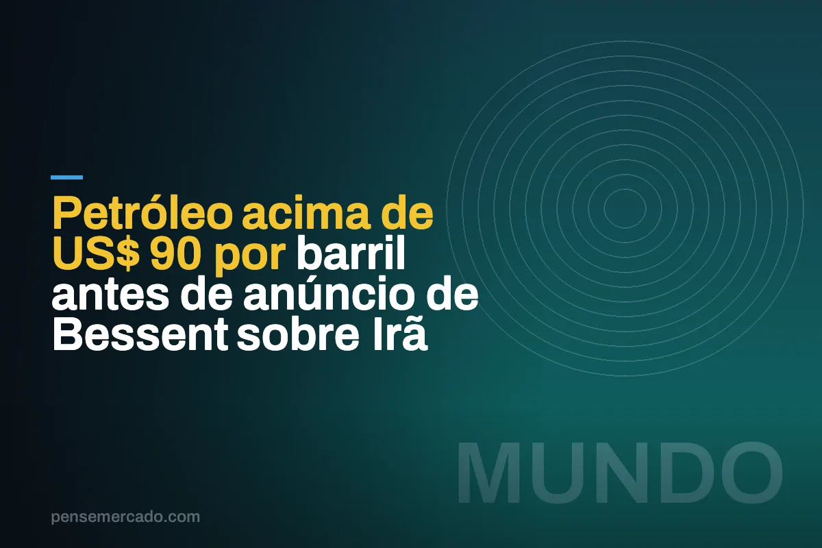Petróleo acima de US$ 90 por barril antes de anúncio de Bessent sobre Irã