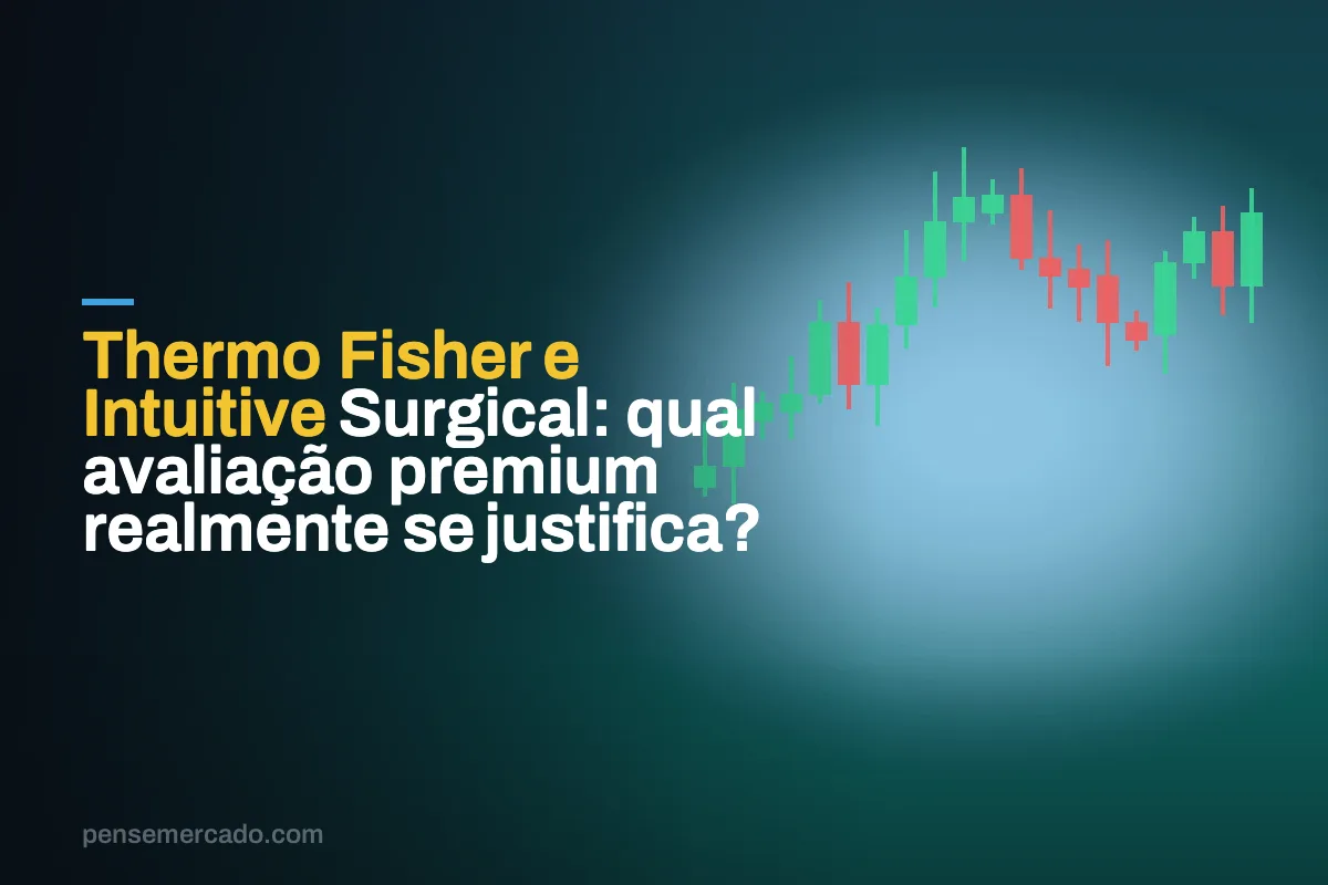 Thermo Fisher e Intuitive Surgical: qual avaliação premium realmente se justifica?
