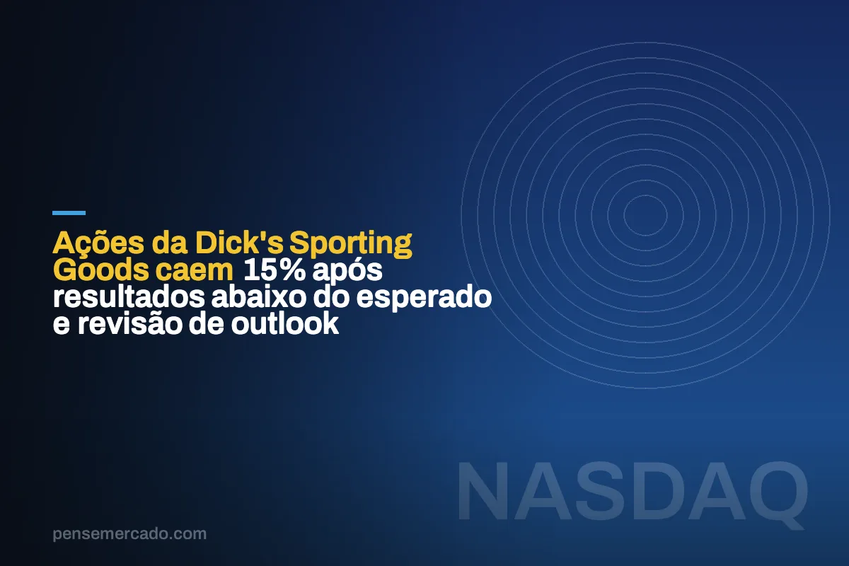 Ações da Dick's Sporting Goods caem 15% após resultados abaixo do esperado e revisão de outlook