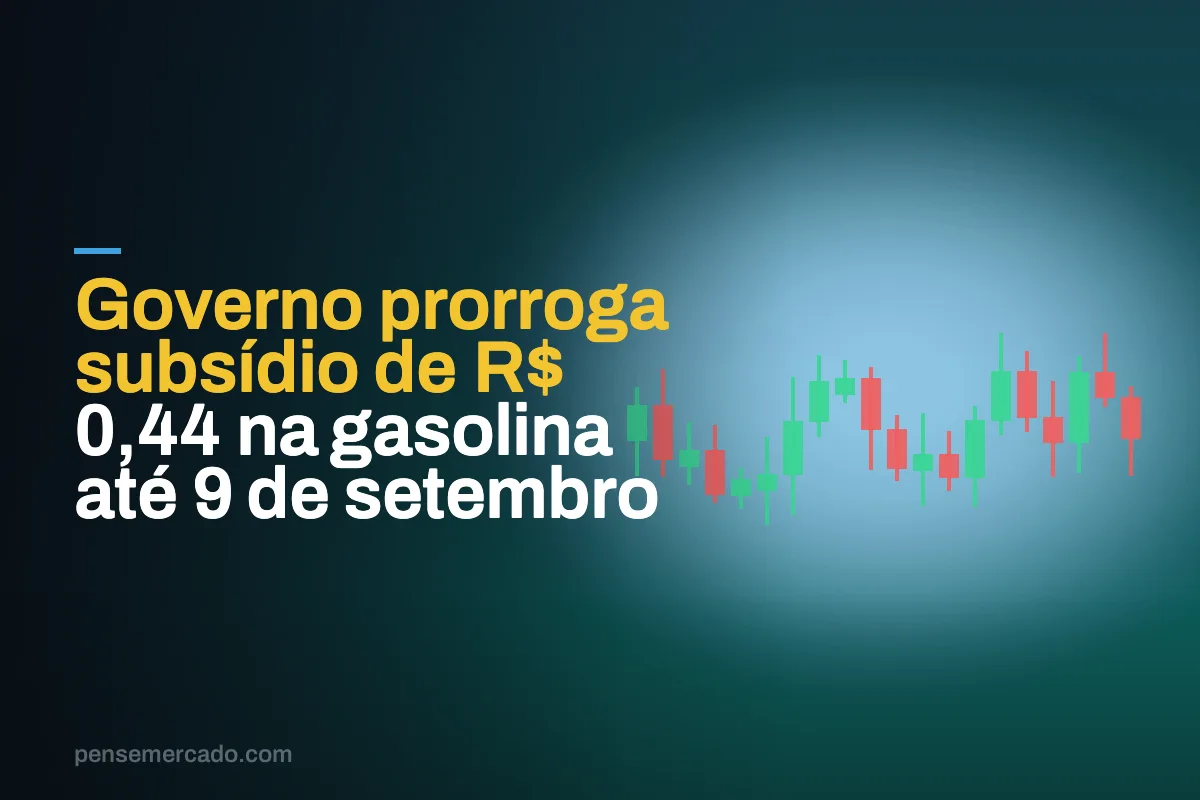 Governo prorroga subsídio de R$ 0,44 na gasolina até 9 de setembro