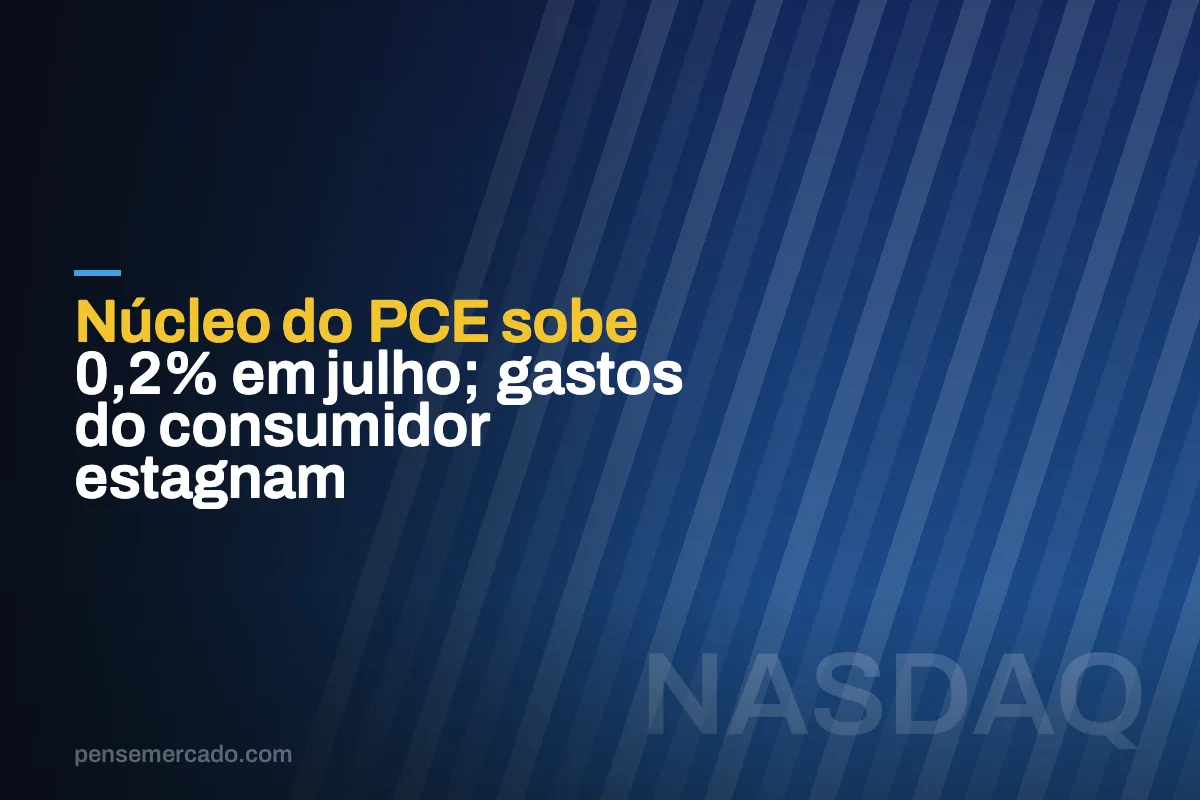 Núcleo do PCE sobe 0,2% em julho; gastos do consumidor estagnam