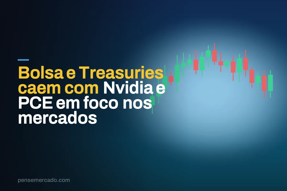 Bolsa e Treasuries caem com Nvidia e PCE em foco nos mercados