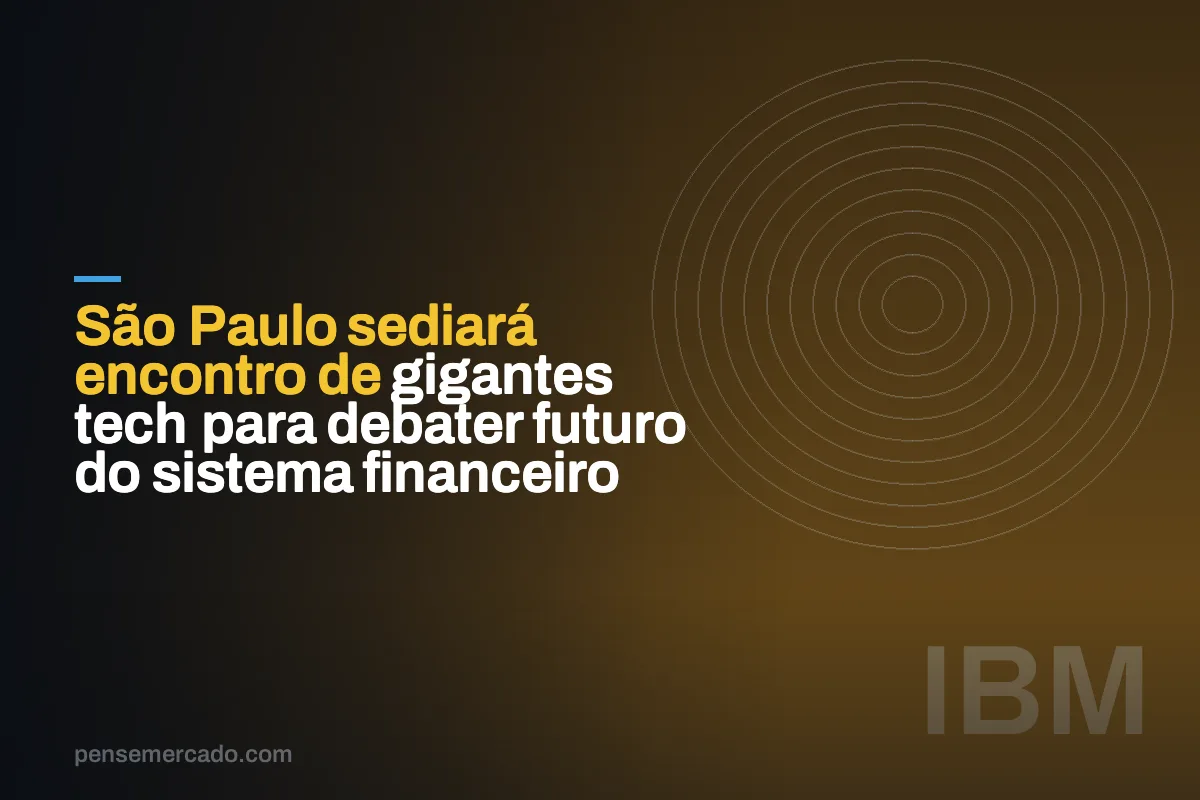 São Paulo sediará encontro de gigantes tech para debater futuro do sistema financeiro