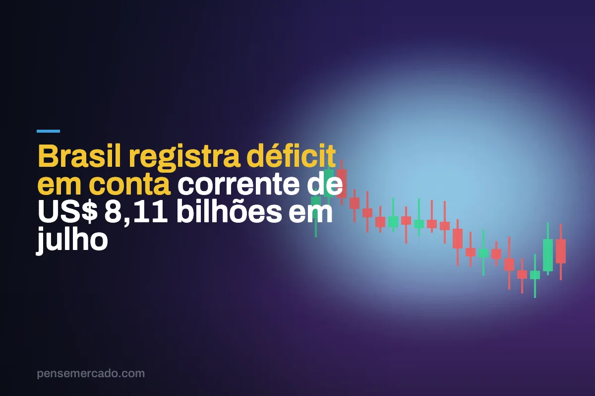 Brasil registra déficit em conta corrente de US$ 8,11 bilhões em julho