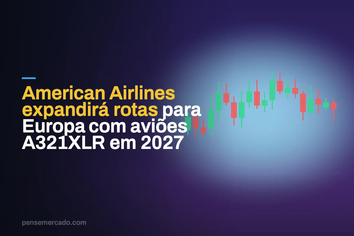 American Airlines expandirá rotas para Europa com aviões A321XLR em 2027