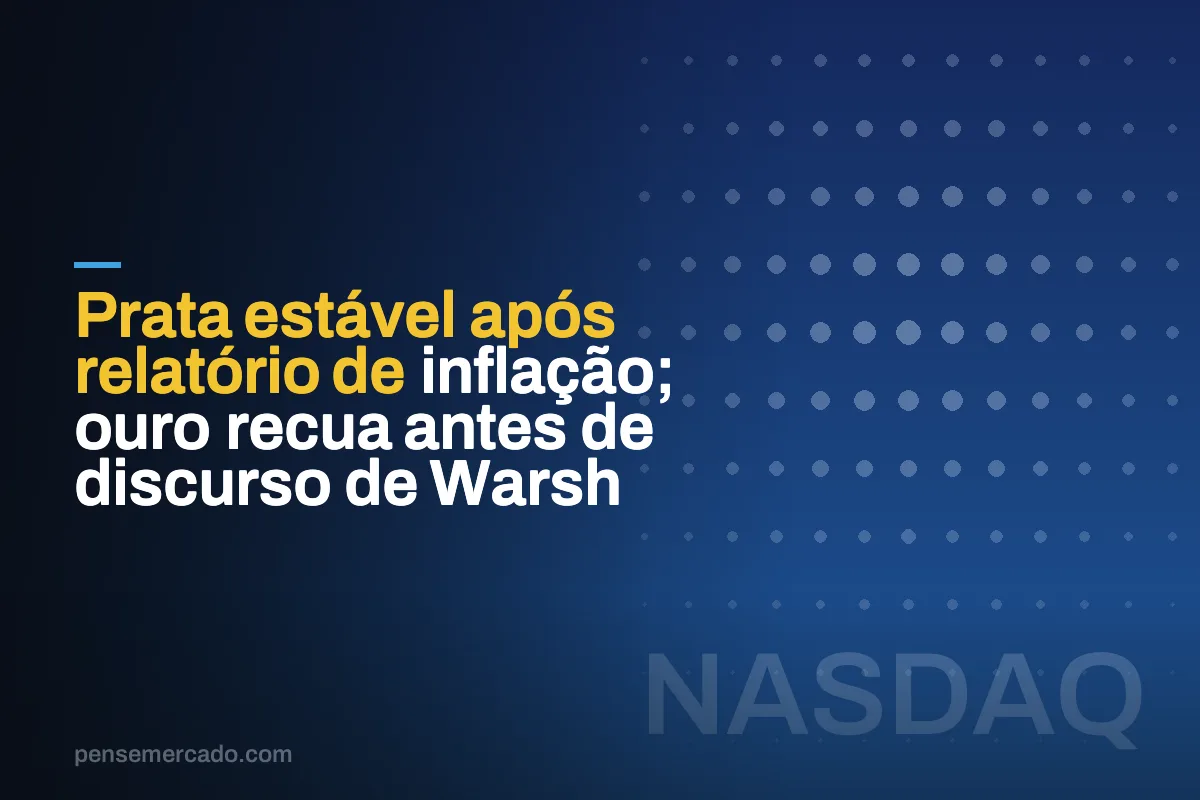 Prata estável após relatório de inflação; ouro recua antes de discurso de Warsh