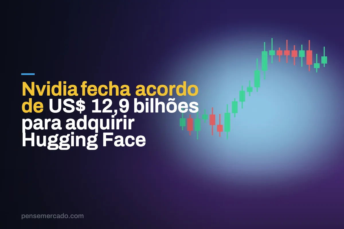 Nvidia fecha acordo de US$ 12,9 bilhões para adquirir Hugging Face