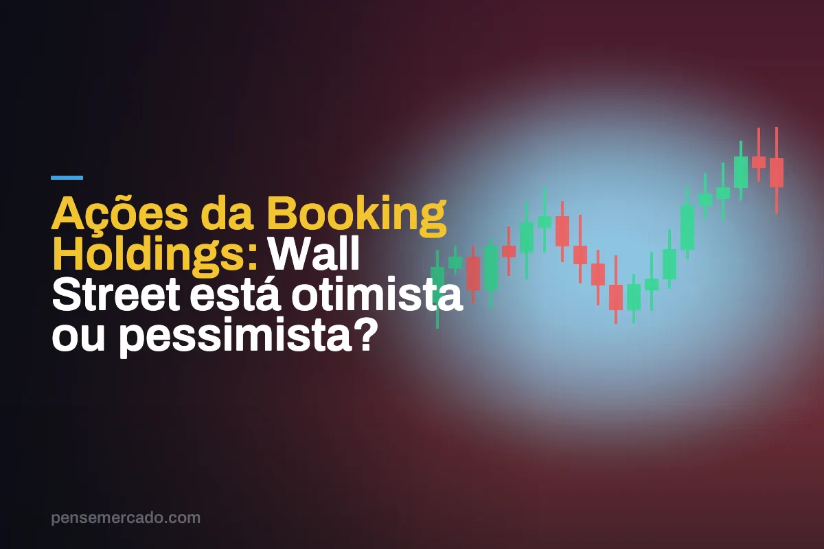 Ações da Booking Holdings: Wall Street está otimista ou pessimista?