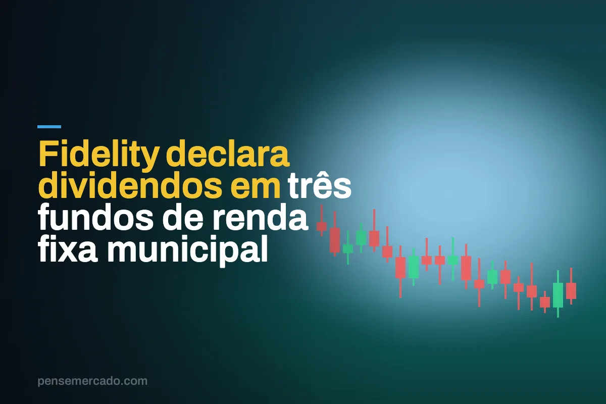 Fidelity declara dividendos em três fundos de renda fixa municipal
