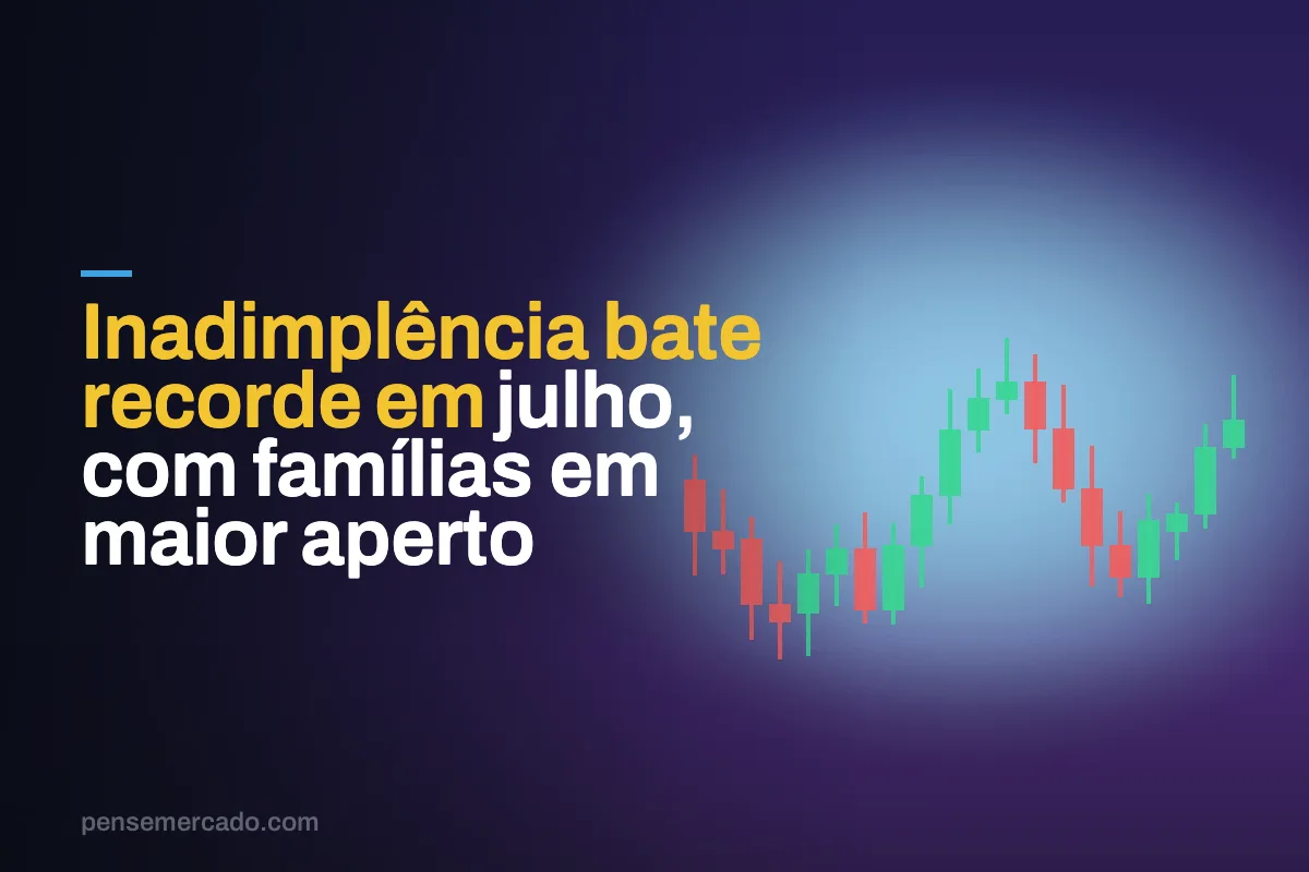 Inadimplência bate recorde em julho, com famílias em maior aperto