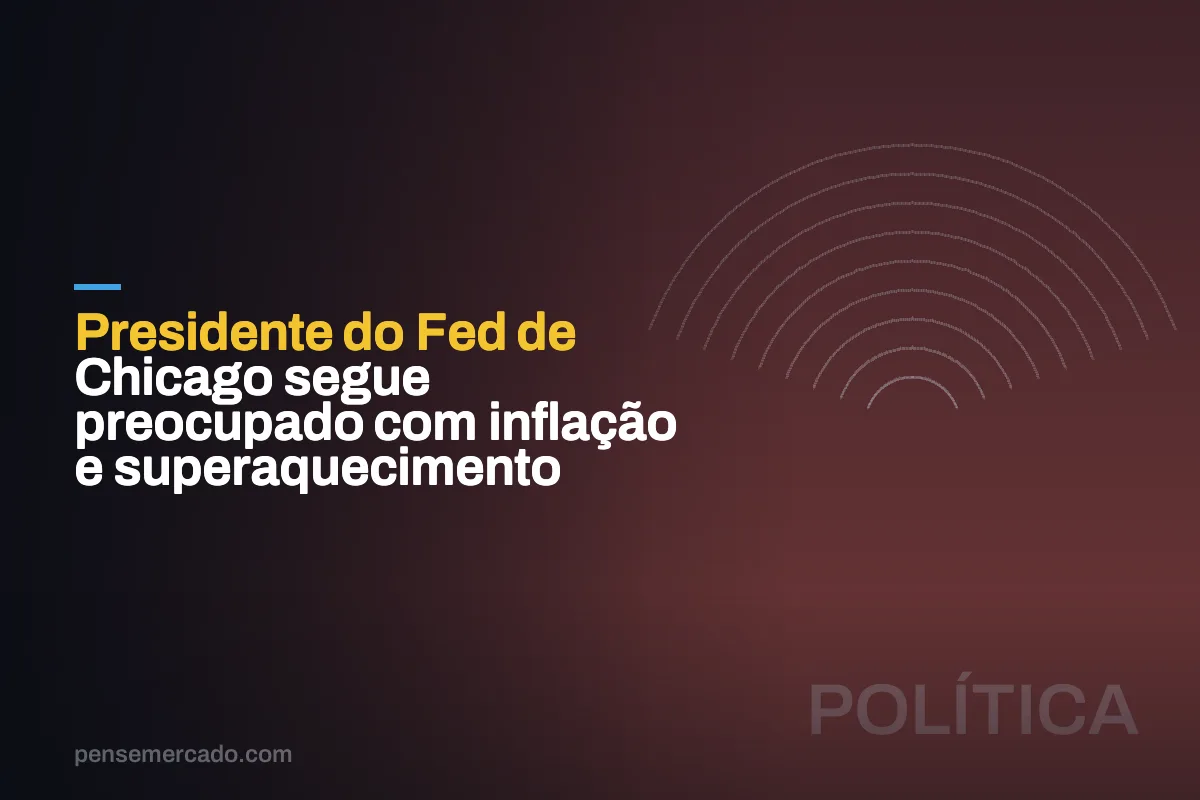 Presidente do Fed de Chicago segue preocupado com inflação e superaquecimento