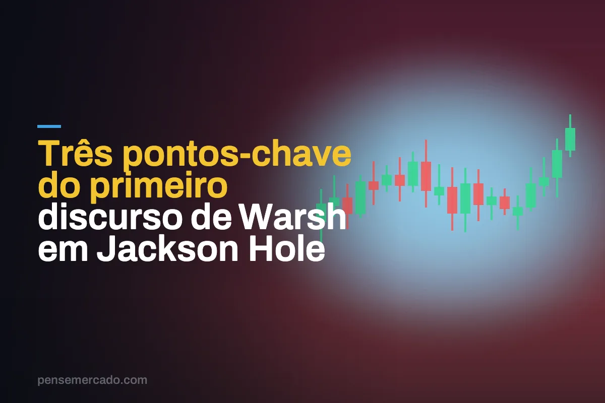 Três pontos-chave do primeiro discurso de Warsh em Jackson Hole