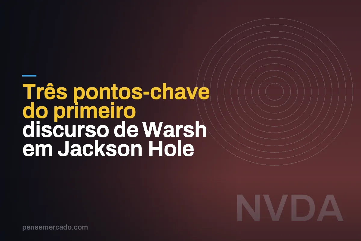 Três pontos-chave do primeiro discurso de Warsh em Jackson Hole