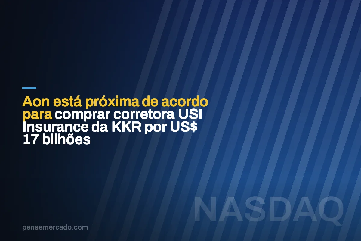 Aon está próxima de acordo para comprar corretora USI Insurance da KKR por US$ 17 bilhões