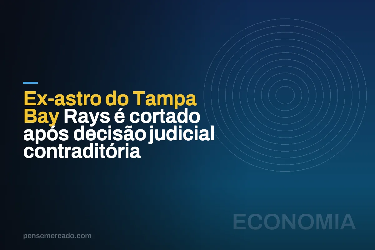 Ex-astro do Tampa Bay Rays é cortado após decisão judicial contraditória