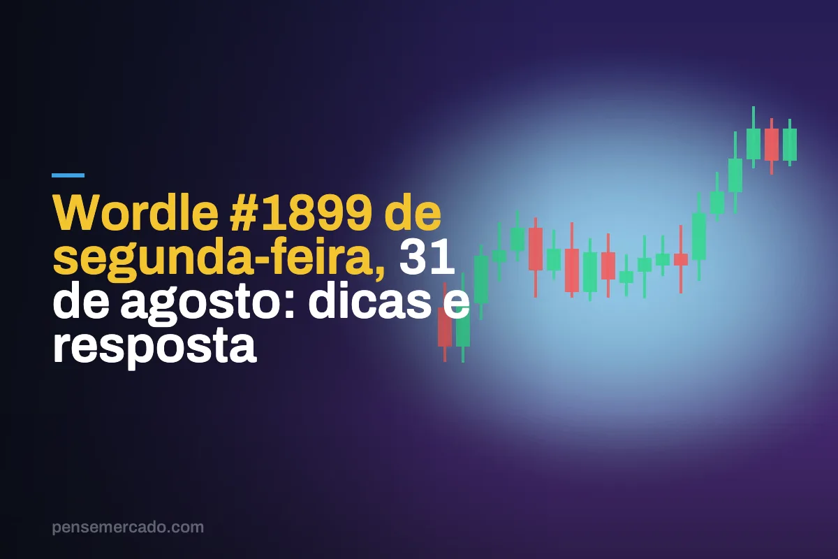 Wordle #1899 de segunda-feira, 31 de agosto: dicas e resposta