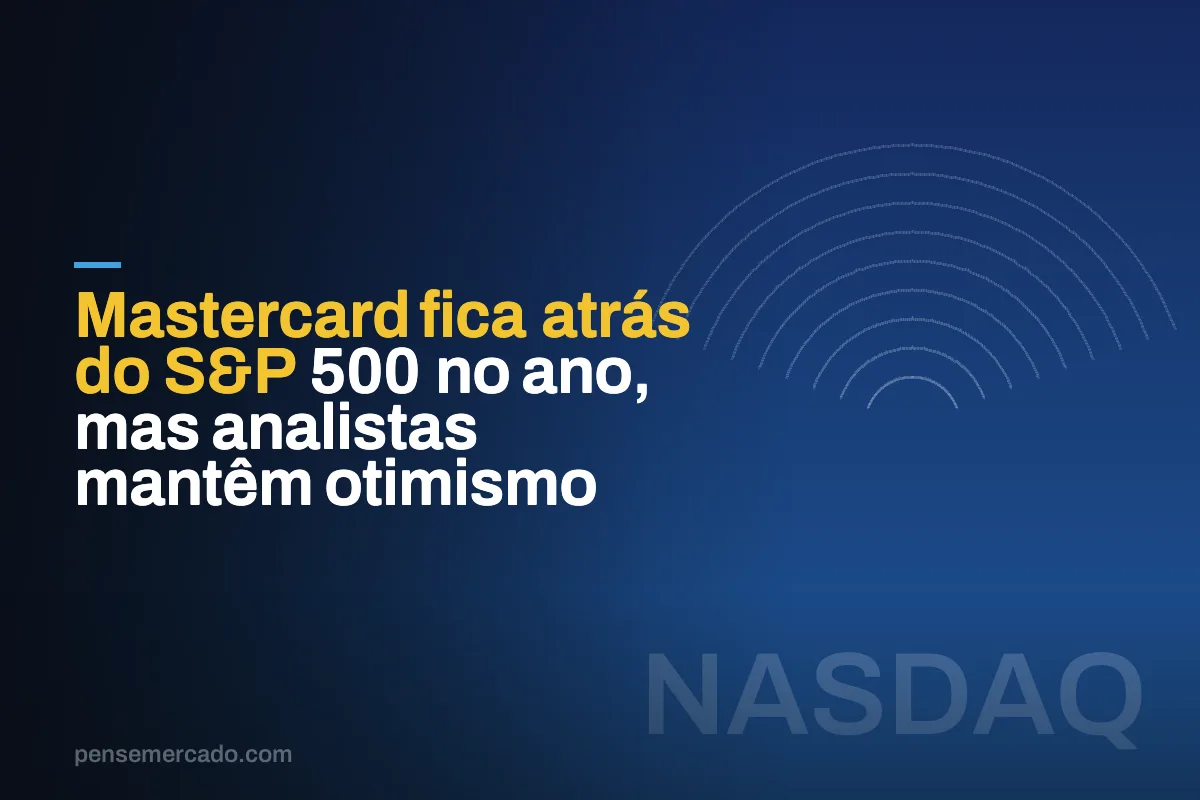 Mastercard fica atrás do S&P 500 no ano, mas analistas mantêm otimismo