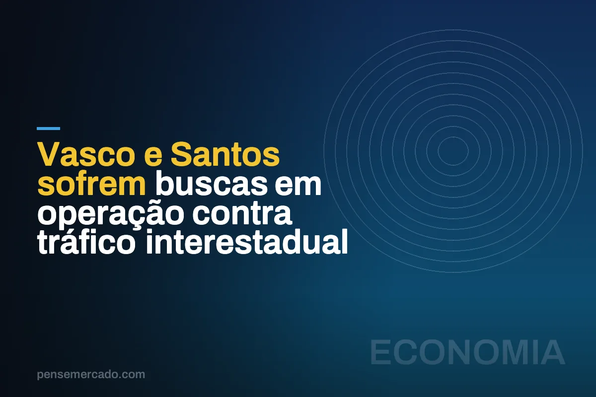 Vasco e Santos sofrem buscas em operação contra tráfico interestadual