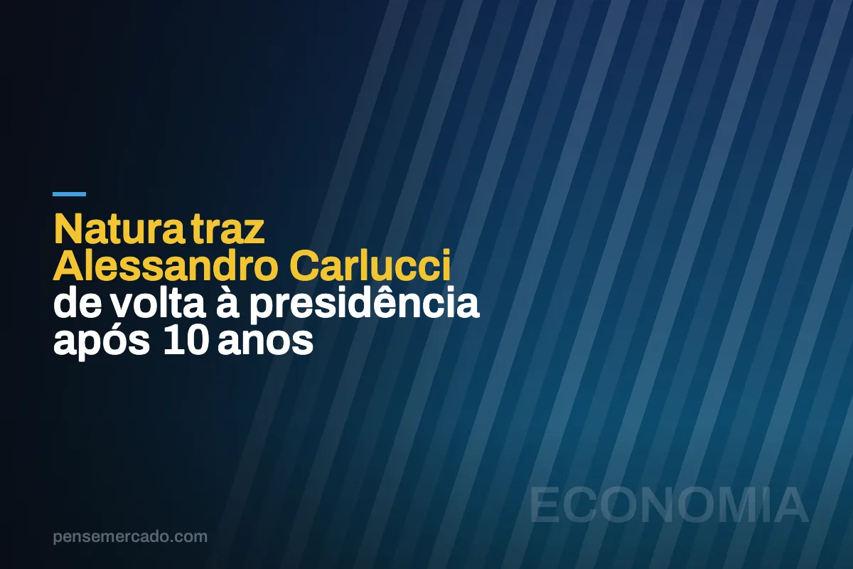 Natura traz Alessandro Carlucci de volta à presidência após 10 anos